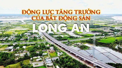 Khơi thông chính sách - đón sóng đầu tư nhà đất Long An
